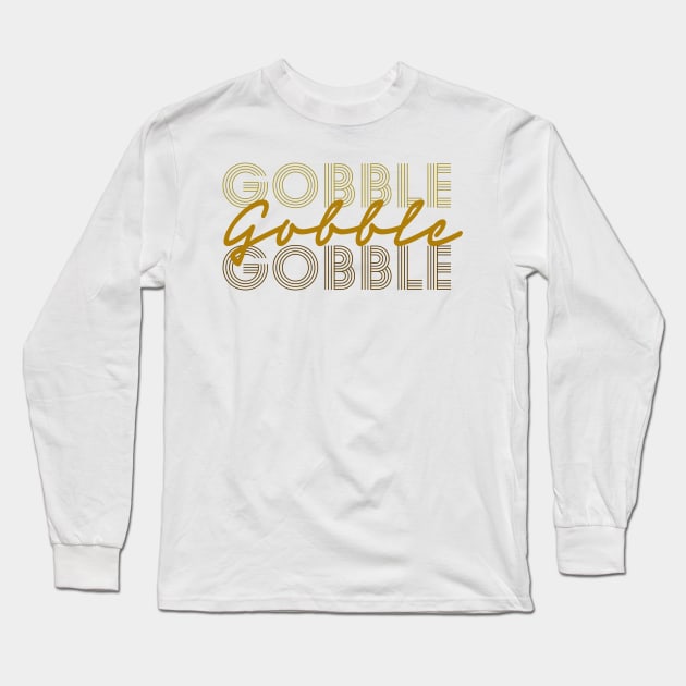 Gobble, Gobble Gobble Long Sleeve T-Shirt by OffBookDesigns